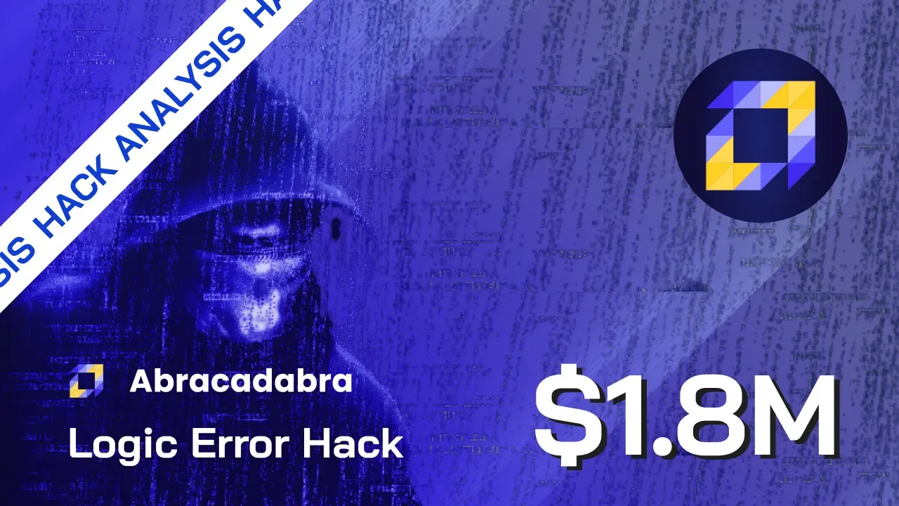 The Abracadabra Hack ($1.8M Logic Error)