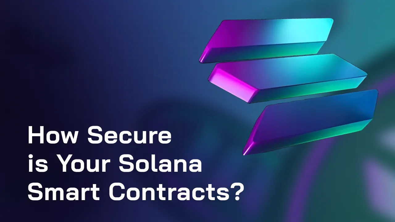 How QuillAudits Secures Your Solana Smart Contracts?