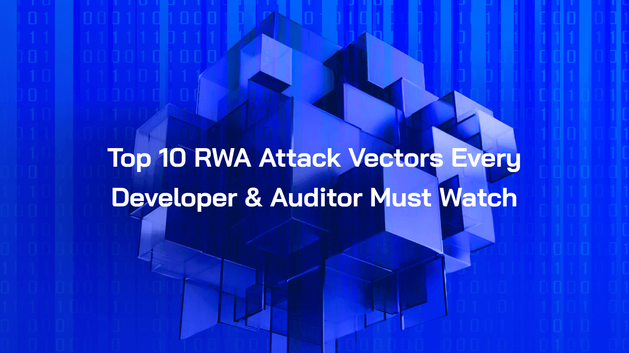 Top 10 RWA Attack Vectors Every Developer Must Watch