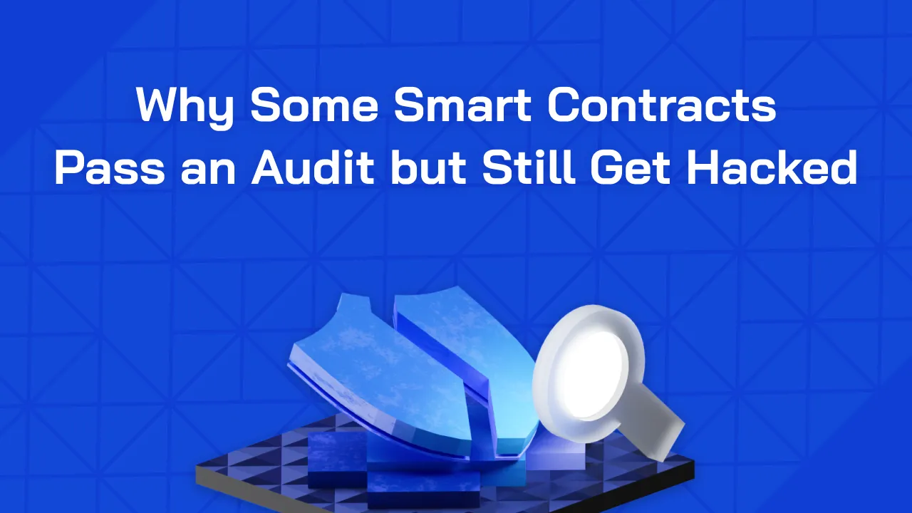 Why Some Smart Contracts Pass an Audit but Still Get Hacked?